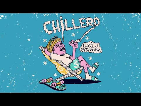 LUCI J - CHILLERO [Lyric Video] (Prod. by ACK)