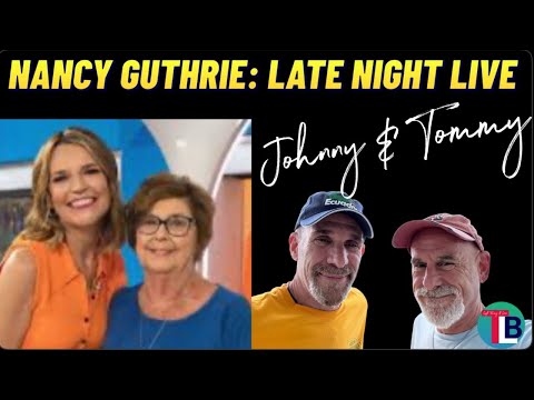 Nancy Guthrie: Late Night Wrap Up with The Scoville Bros