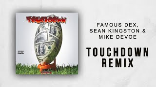 Famous Dex, Sean Kingston &amp; Mike Devoe - TouchDown (Remix)