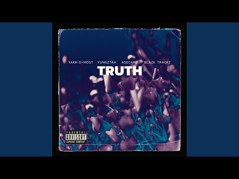 Truth (feat. Yakk-D-Most, Yungztah & Blaze Trackz)
