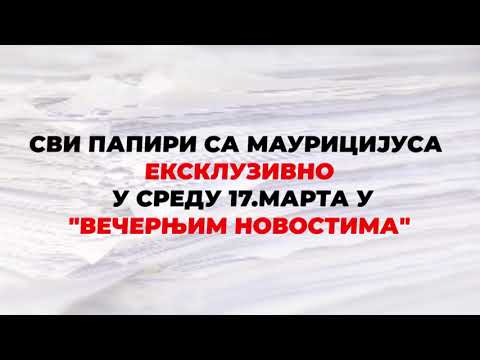SVI PAPIRI SA MAURICIJUSA: U sredu 17. marta EKSKLUZIVNO u "Večernjim novostima" | Najnovije vesti