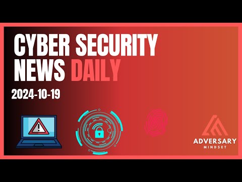 Cyber Security News for 2024-10-19: Top Cyber Security Stories