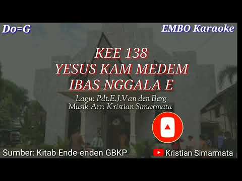 KEE 138 "YESUS KAM MEDEM IBAS NGGALA E" (karaoke)
