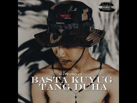 MATT COZLOV_BASTA KUYUG TANG DUHA [Official lyrics video ] [LANY 13 COVER ] (OFFICIAL AUDIO )