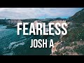 FEARLESS -  Josh A [slowed + reverb]