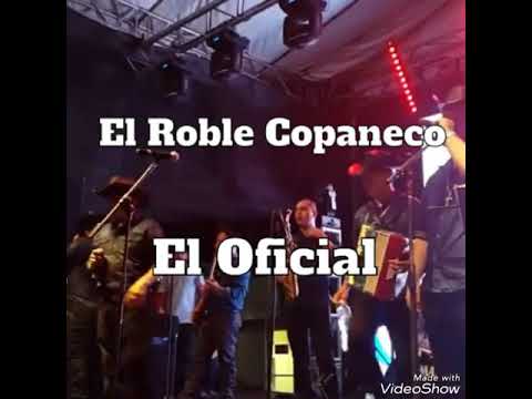 El Roble Copaneco -El Oficial. Canción Original