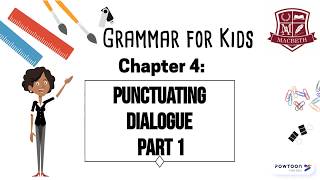 Grammar for Kids: Punctuating Dialogue