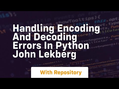Handling Encoding And Decoding Errors In Python John Lekberg