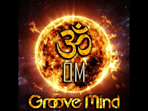 Groove Mind - OM [Official Video]