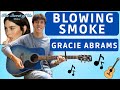 Gracie Abrams Blowing Smoke Guitar Cover Tabs Chords Lyrics