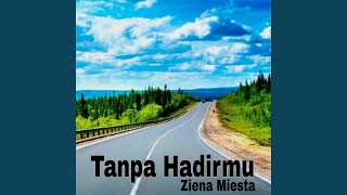 Download lagu Tanpa Hadirmu mp3