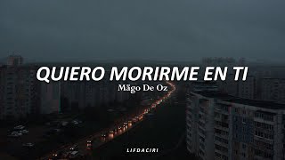 MÄGO DE OZ-Quiero Morirme En Ti//Letra//