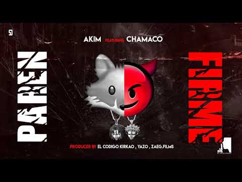 Akim Ft. Chamaco - Paren Firme (Audio Oficial)