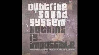 "Nothing Is Impossible" Dubtribe Sound System - Dennis Ferrer mix