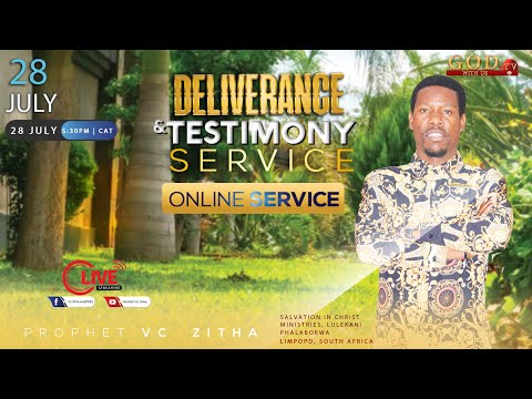 DELIVERANCE AND TESTIMONY SERVICE WITH PROPHET V.C ZITHA 28 JULY 2022 17:30 CAT