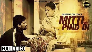 Mitti Pind Di | Gurpreet Chattha | Full Official Video | Yaar Anmulle Records 2014