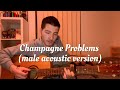 Taylor Swift - Champagne Problems (Male Acoustic Cover)