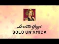 Loretta Goggi - Solo un'amica (Official Lyric Video)