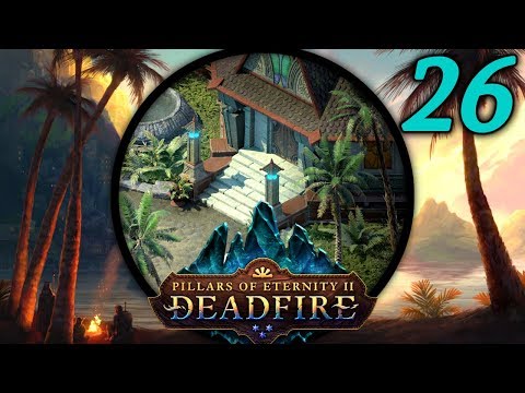 All Around the Serpent's Crown - Let's Play Pillars of Eternity II: Deadfire (PotD) #26