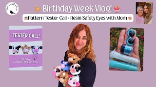 ✨ Birthday Week Vlog! 🎂 Resin Safety Eyes Tutorial for Amigurumi + Crochet Pattern Tester Call 🐮🧶