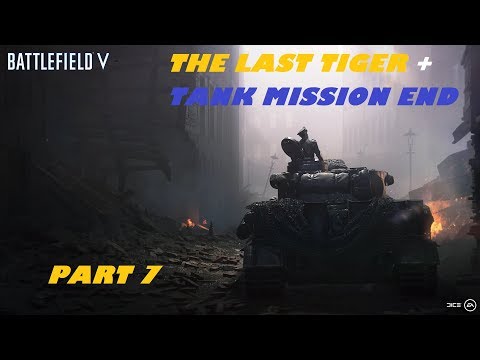 Battlefield 5: The Last Tiger - Tank Mission + Ending (Battlefield V Part 7)