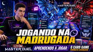 JOGANDO NA MADRUGADA Yu-Gi-Oh! MASTER DUEL APRENDENDO A JOGAR O CARD GAME FORMATO AVANÇADO