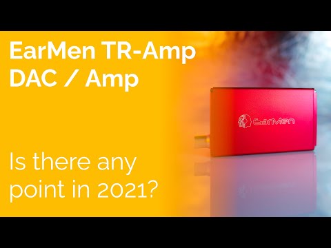 EarMen TR-Amp DAC/Amp - Is there any point in 2021?