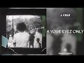 J. Cole - 4 Your Eyes Only (432Hz)
