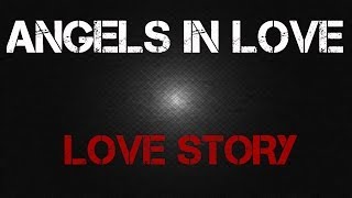 Angels in Love - Love Story