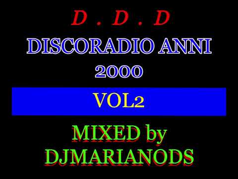💥D.D.D.💥 DISCORADIO DANCE ANNI 2000 VOL.2 🚀MIXED by DJMARIANODS🚀