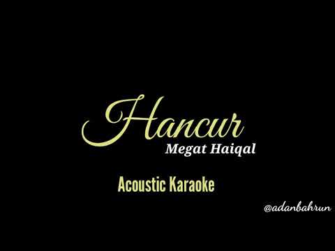 Hancur - Megat Haiqal (Acoustic Karaoke) | adanbahrun