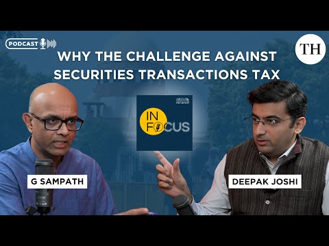 In Focus Podcast | Why the challenge against Securities Transactions Tax in the Supreme Court?