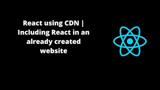 React using CDN | Including React in an already created website