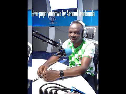 Umupapa yubahwe by Arnaud Irankunda