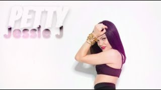 Jessie J -Petty (lyrics)