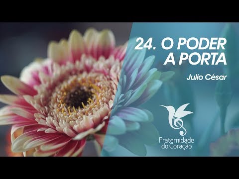 24. O PODER - Hinário: A Porta - Julio César Nave