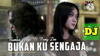Download lagu DJ BUKAN KU SENGAJA Thomas Arya ft FANNY ZEE harus pengertian mp3