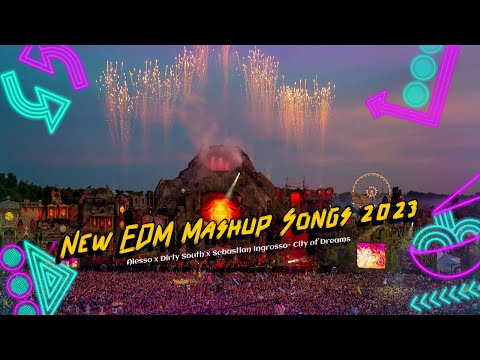 New EDM Mashup Song 2023🎶🎶🎶 || Alesso vs Dirty South vs Sebastian Ingrosso - City Of Dreams Mashup