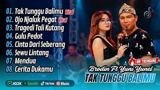 Download lagu Brodin Ft Yuni Yunel - TAK TUNGGU BALIMU - OJO NJALUK PEGAT || FULL ALBUM DANGDUT KOPLO mp3