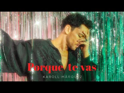 Karoll Márquez - Porque Te Vas (Video Oficial)