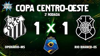 🔴 OPERÁRIO X RIO BRANCO | AO VIVO COM IMAGENS | COPA CENTRO-OESTE 2026