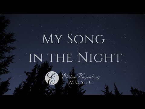 "My Song in the Night" arranged by Elaine Hagenberg