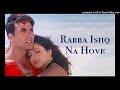 Rabba Ishq Na Hove Sonu Nigam Alka Yagnik Kailash Kher Original Song HD
