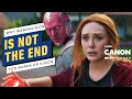 Why the WandaVision Finale Is Not The End For Wanda or Vision | MCU Canon Fodder