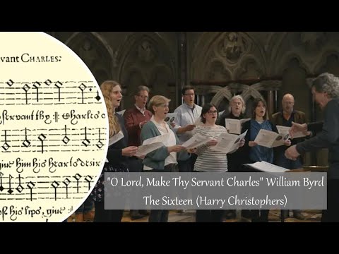 "O Lord, Make Thy Servant Charles" William Byrd | The Sixteen (Harry Christophers)