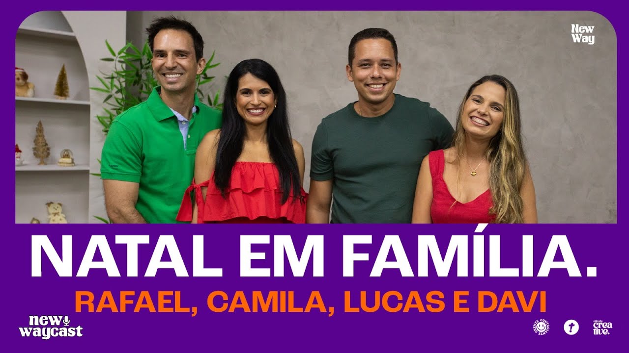 Natal Em Família | Família Selva Pinto #newwaycast