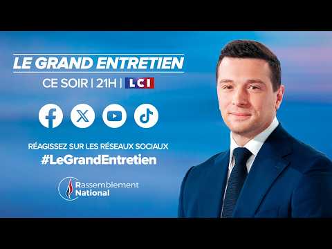 🇫🇷 « Le Grand Entretien » : suivez en direct mon émission sur LCI !