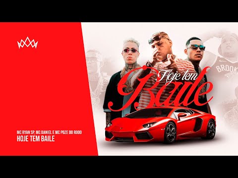 MC Ryan SP, MC Daniel e MC Poze do Rodo - Hoje Tem Baile