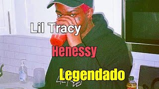 Lil Tracy - Hennessy (legendado)