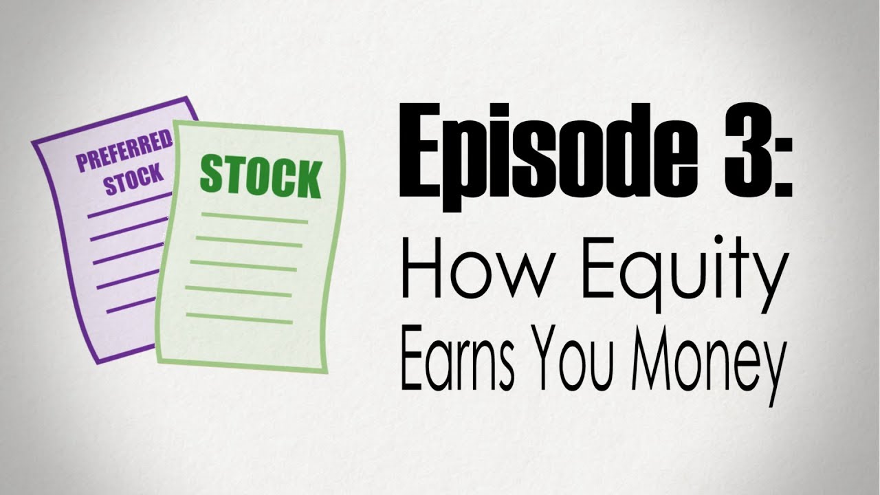 How Equity Earns You Money